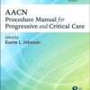 AACN Procedure Manual for Progressive and Critical Care (AACN Procedure Manual for Critical Care) 8th edition-Original PDF