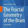 The Fractal Geometry of the Brain (Advances in Neurobiology, 36) 2nd Edition-Original PDF