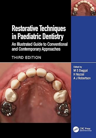 Restorative Techniques in Paediatric Dentistry: An Illustrated Guide to Conventional and Contemporary Approaches 3rd Edition-Original PDF