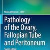 Pathology of the Ovary, Fallopian Tube and Peritoneum (Essentials of Diagnostic Gynecological Pathology) 2nd Edition-EPUB