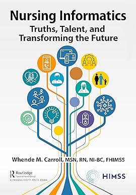 Nursing Informatics: Truths, Talent, and Transforming the Future (Himss Book) -Original PDF