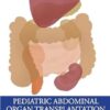 Pediatric Abdominal Organ Transplantation: An Introduction and Practical Guide -Original PDF