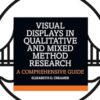 Visual Displays in Qualitative and Mixed Method Research: A Comprehensive Guide -Original PDF