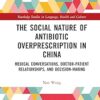 The Social Nature of Antibiotic Overprescription in China -Original PDF