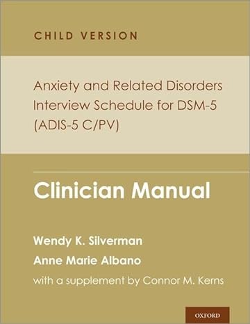 Anxiety and Related Disorders Interview Schedule for DSM-5, Child and Parent Version: Clinician Manual (PROGRAMS THAT WORK) -Original PDF