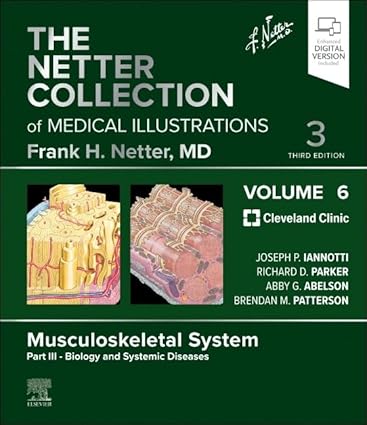 The Netter Collection of Medical Illustrations: Musculoskeletal System, Volume 6, Part III - Biology and Systemic Diseases (Netter Green Book Collection) 3rd Edition-True PDF