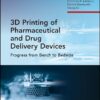 3D Printing of Pharmaceutical and Drug Delivery Devices: Progress from Bench to Bedside (Advances in Pharmaceutical Technology) -Original PDF