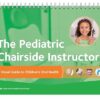 The Pediatric Chairside Instructor: A Visual Guide to Children’s Oral Health -EPUB