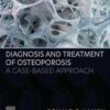 Diagnosis and Treatment of Osteoporosis: A Case-Based Approach -Original PDF