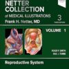 Netter Collection of Medical Illustrations: Reproductive System, Volume 1: Reproductive System, 3rd Edition-True PDF