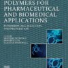 Polymers for Pharmaceutical and Biomedical Applications: Fundamentals, Selection, and Preparation -Original PDF