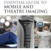 Clark’s Essential Guide to Mobile and Theatre Imaging (Clark’s Companion Essential Guides) -Original PDF