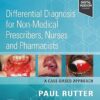 Differential Diagnosis for Non-medical Prescribers, Nurses and Pharmacists: A Case-Based Approach: Differential Diagnosis for Non-medical Prescribers, … Pharmacists: A Case-Based Approach – E-BOOK -EPUB