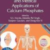 Advanced Synthesis and Medical Applications of Calcium Phosphates (Emerging Materials and Technologies) -Original PDF