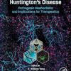 Huntington’s Disease: Pathogenic Mechanisms and Implications for Therapeutics -Original PDF