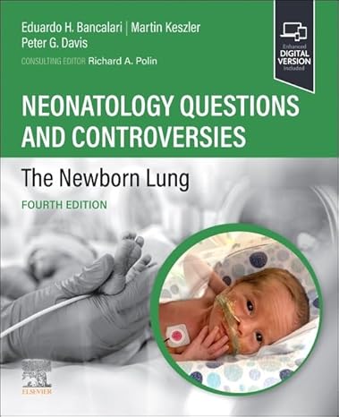 Neonatology Questions and Controversies: The Newborn Lung (Neonatology: Questions & Controversies) 4th Edition-Original PDF