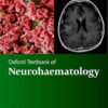 Oxford Textbook of Neurohaematology (Oxford Textbooks in Clinical Neurology) -Original PDF