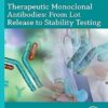 Therapeutic Monoclonal Antibodies: From Lot Release to Stability Testing -True PDF