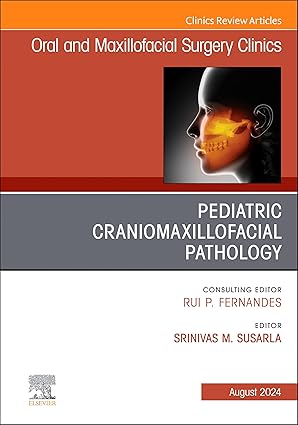 Pediatric Craniomaxillofacial Pathology, An Issue of Oral and Maxillofacial Surgery Clinics of North America, (The Clinics: Dentistry) -Original PDF