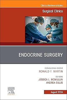 Endocrine Surgery, An Issue of Surgical Clinics, E-Book (The Clinics: Surgery) -Original PDF