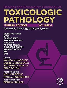 Haschek and Rousseaux's Handbook of Toxicologic Pathology, Volume 4: Toxicologic Pathology of Organ Systems -True PDF