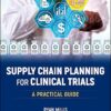 Supply Chain Planning for Clinical Trials: A Practical Guide -Original PDF