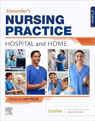 Alexander's Nursing Practice: Hospital and Home 6th Edition-Original PDF