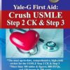 Yale-G First Aid: Crush USMLE Step 2 CK and Step 3 (8th Edition) -Original PDF