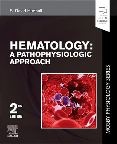 Hematology: A Pathophysiologic Approach (Mosby Physiology Series) (Mosby's Physiology Monograph) 2nd Edition-Original PDF