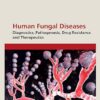 Human Fungal Diseases: Diagnostics, Pathogenesis, Drug Resistance and Therapeutics -Original PDF