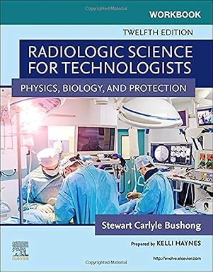 Workbook for Radiologic Science for Technologists 12th Edition-Original PDF