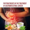 Phytonutrients in the Treatment of Gastrointestinal Cancer -Original PDF