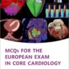 MCQs for the European Exam in General Cardiology (Oxford Higher Specialty Training) 2nd Edition-Original PDF