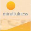 Mindfulness: Be Mindful. Live in the Moment. 2nd Edition-Original PDF