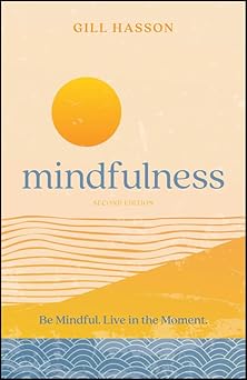 Mindfulness: Be Mindful. Live in the Moment. 2nd Edition-Original PDF