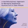 A Multidisciplinary Approach to Managing Swallowing Dysfunction in Older People -Original PDF