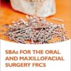 SBAs for the Oral and Maxillofacial Surgery FRCS (Oxford Higher Specialty Training) -Original PDF