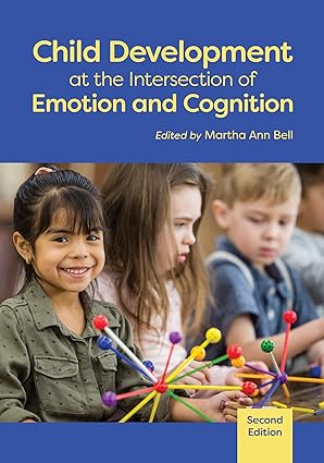 Child Development at the Intersection of Emotion and Cognition (Human Brain Development Series) 2nd Edition-Original PDF