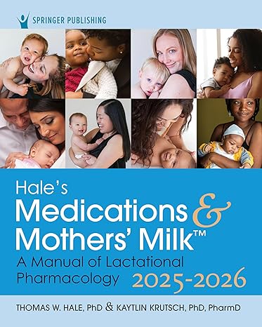 Hale's Medications & Mothers' Milk 2025-2026: A Manual of Lactational Pharmacology 21st Esition-EPUB