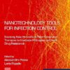 Nanotechnology Tools for Infection Control: Scanning New Horizons on Next-Generation Therapies to Eradicate Pathogens and Fight Drug Resistance (Micro and Nano Technologies) -EPUB