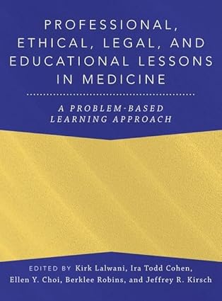 Professional, Ethical, Legal, and Educational Lessons in Medicine: A Problem-Based Learning Approach (ANESTHESIOLOGY A PROBLEM-BASED LEARNING) -EPUB