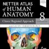 Netter Atlas of Human Anatomy: Classic Regional Approach with Latin Terminology 8th Edition-Original PDF