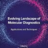 Evolving Landscape of Molecular Diagnostics: Applications and Techniques -EPUB