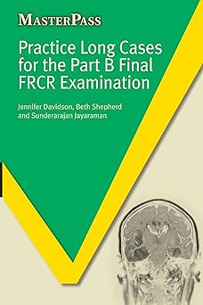 Practice Long Cases for the Part B Final FRCR Examination -Original PDF