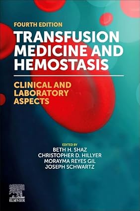 Transfusion Medicine and Hemostasis: Clinical and Laboratory Aspects 4th Edition-Original PDF