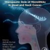 Diagnostic, Prognostic, and Therapeutic Role of MicroRNAs in Head and Neck Cancer -EPUB