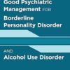 Handbook of Good Psychiatric Management for Borderline Personality Disorder and Alcohol Use Disorder -EPUB