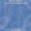 Skin and Pregnancy: A Practical Guide for Health Professionals -Original PDF