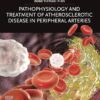 Pathophysiology and Treatment of Atherosclerotic Disease in Peripheral Arteries -EPUB