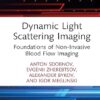 Dynamic Light Scattering Imaging: Foundations of Non-Invasive Blood Flow Imaging (English Edition) -Original PDF